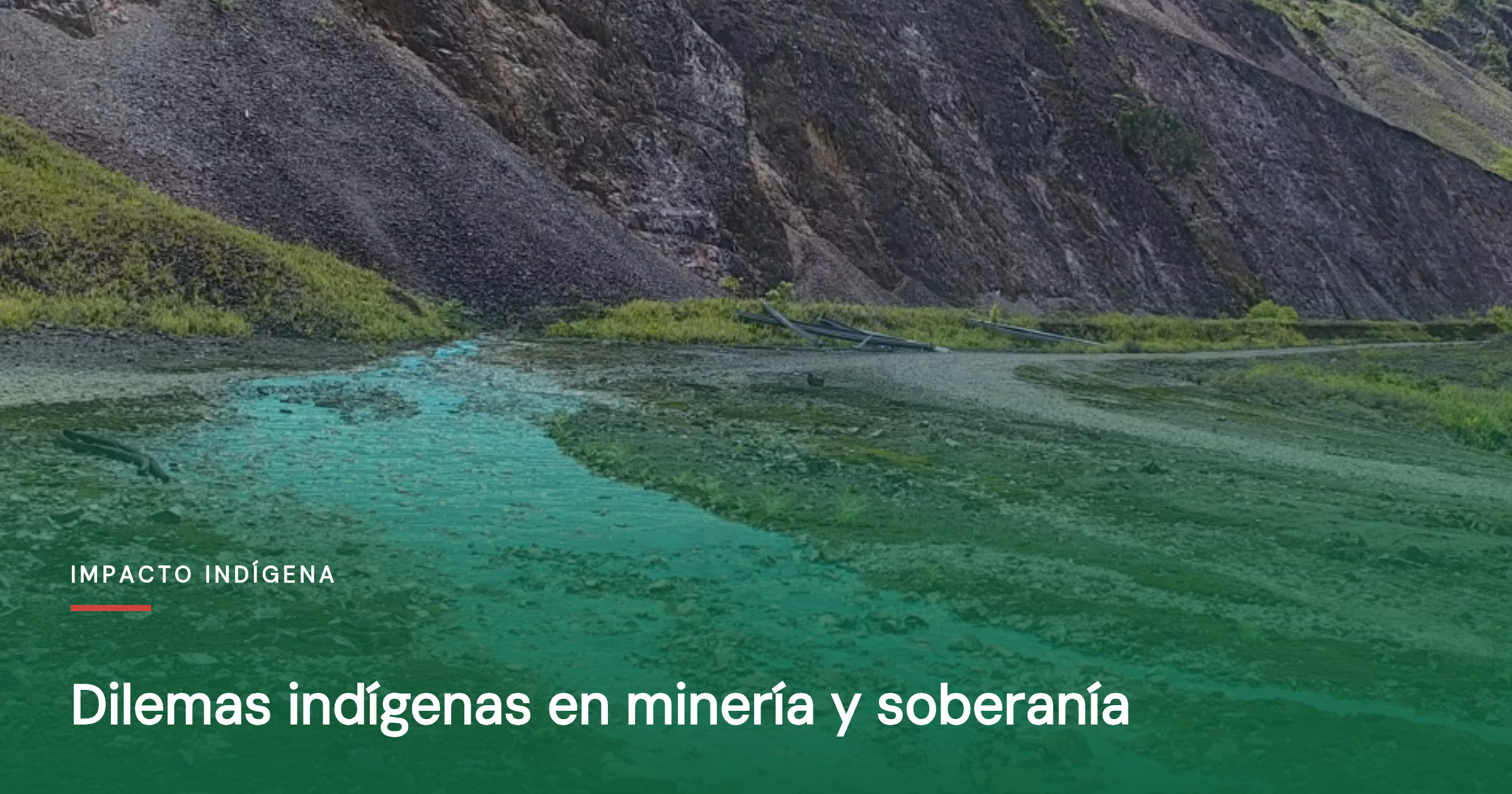 Dilemas indígenas en minería y soberanía