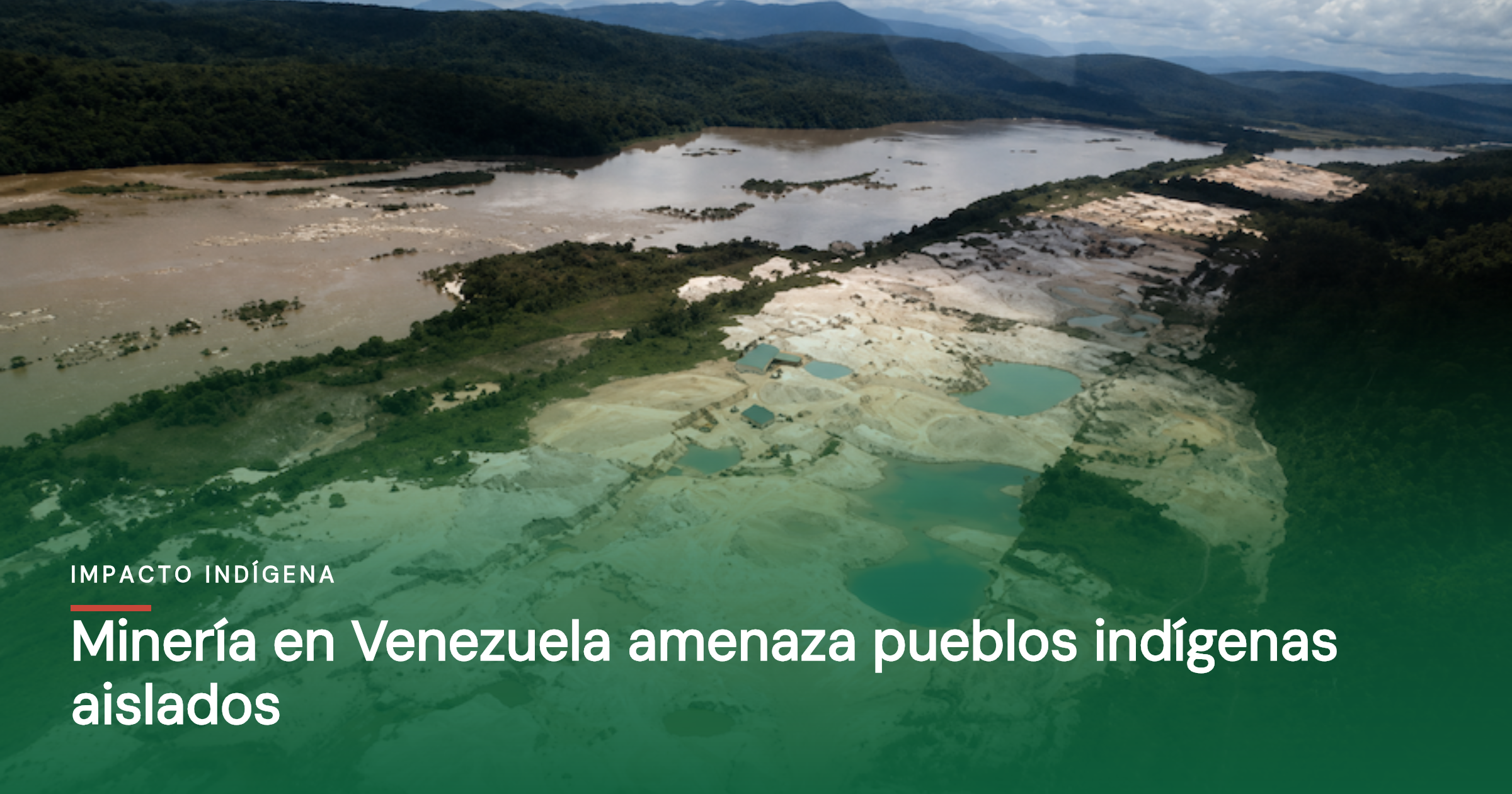 Minería en Venezuela amenaza pueblos indígenas aislados