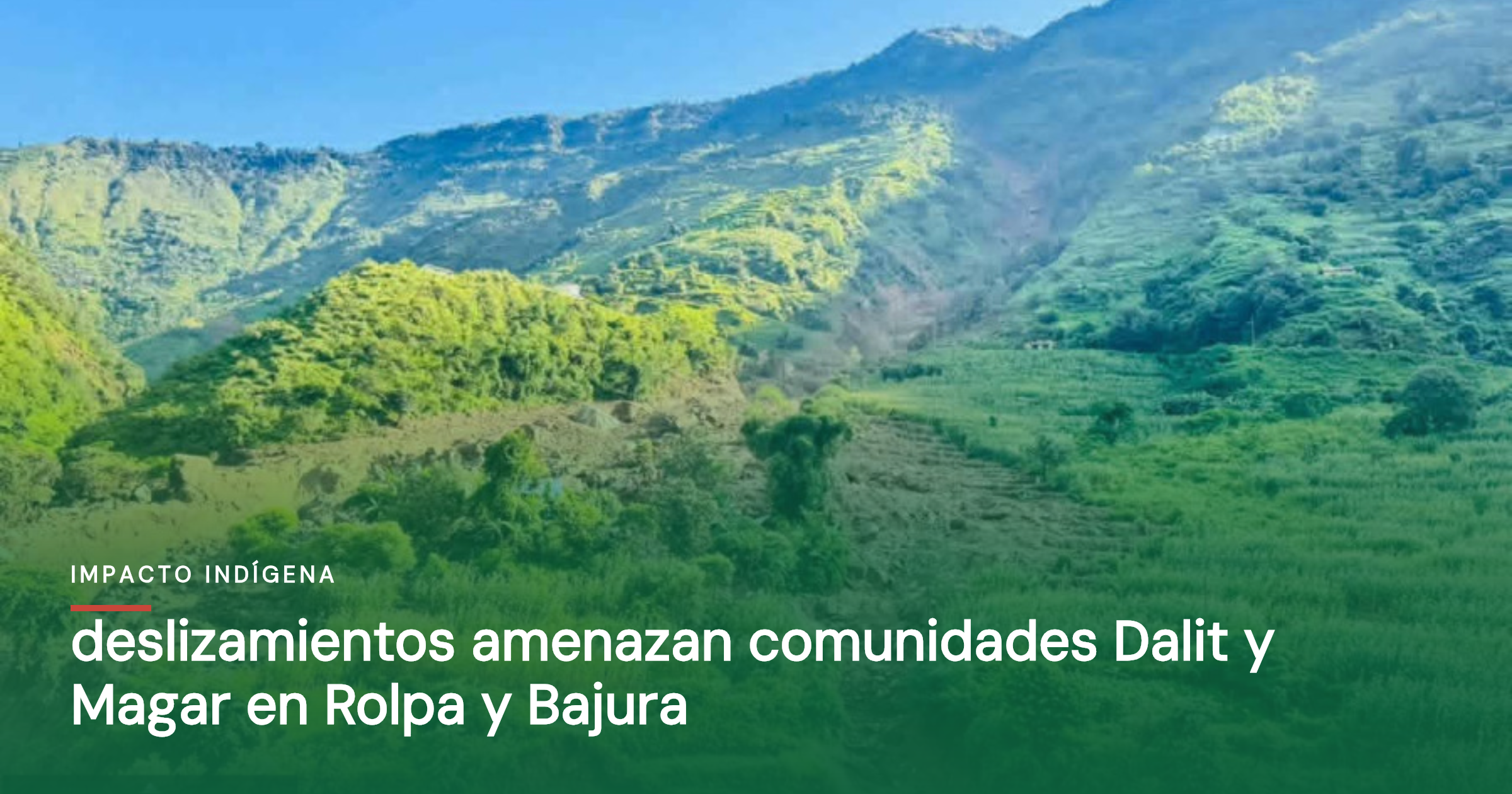 Deslizamientos amenazan comunidades Dalit y Magar en Rolpa y Bajura