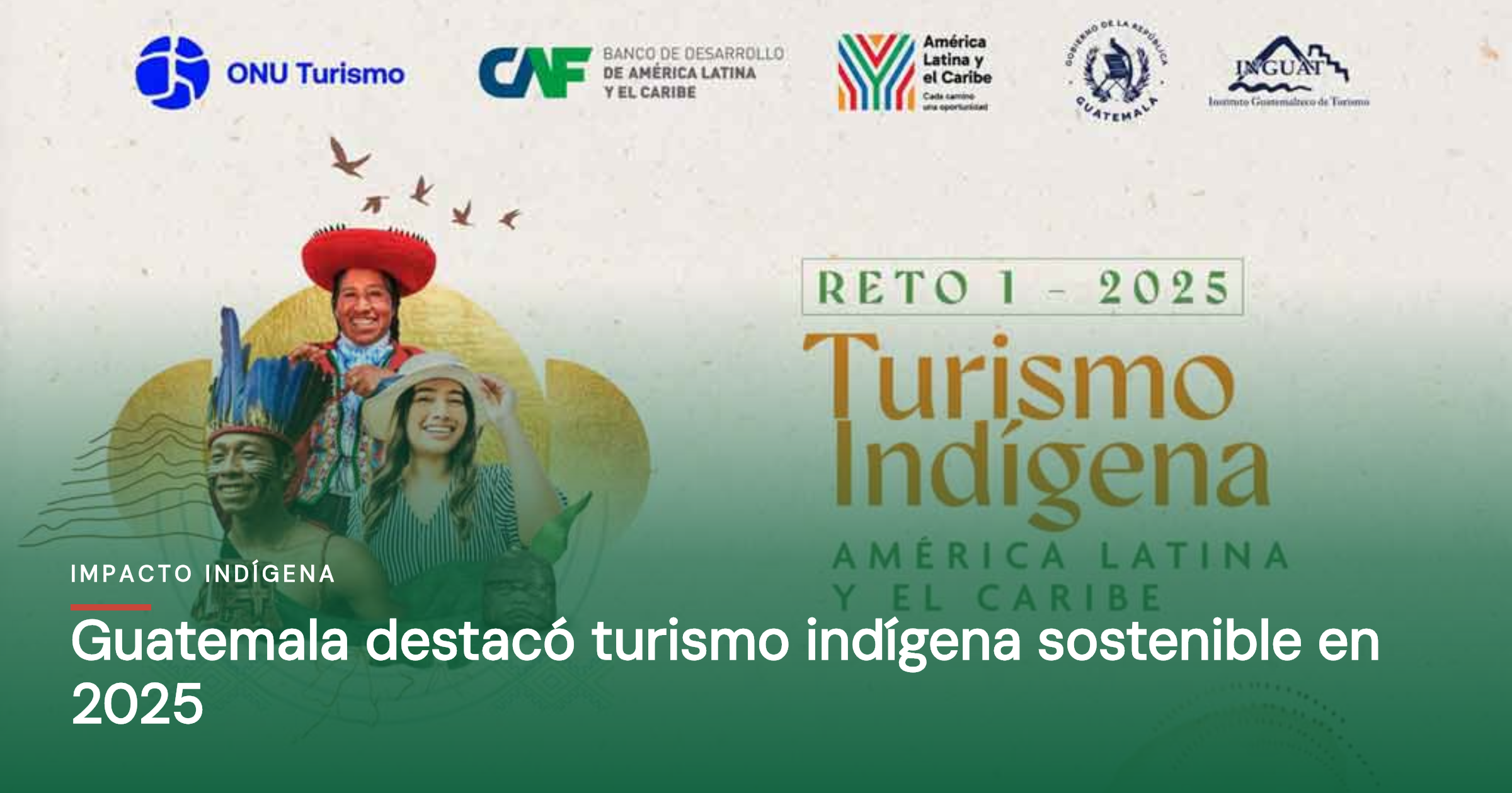Guatemala destacó turismo indígena sostenible en 2025