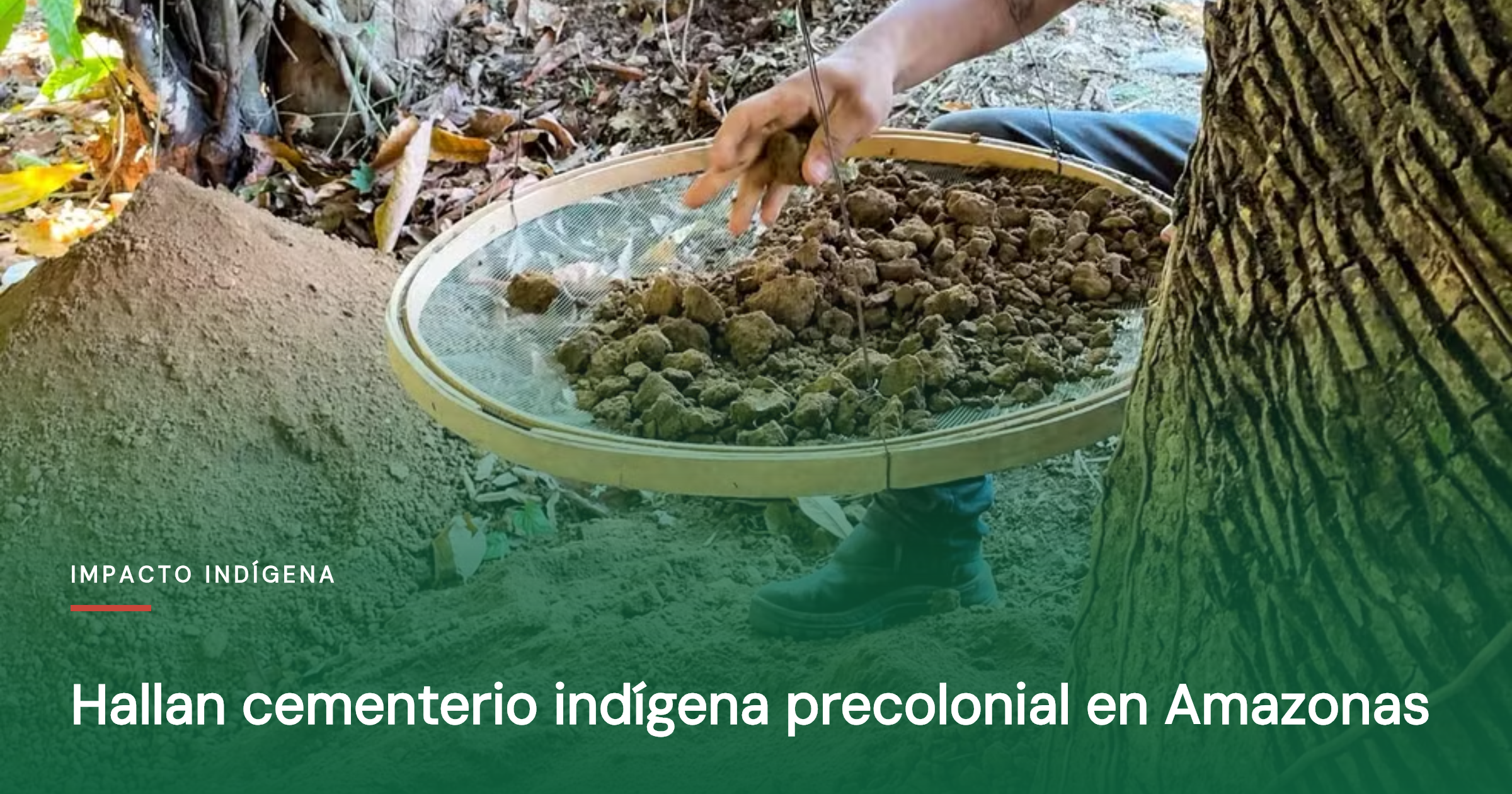 Hallan cementerio indígena precolonial en Amazonas