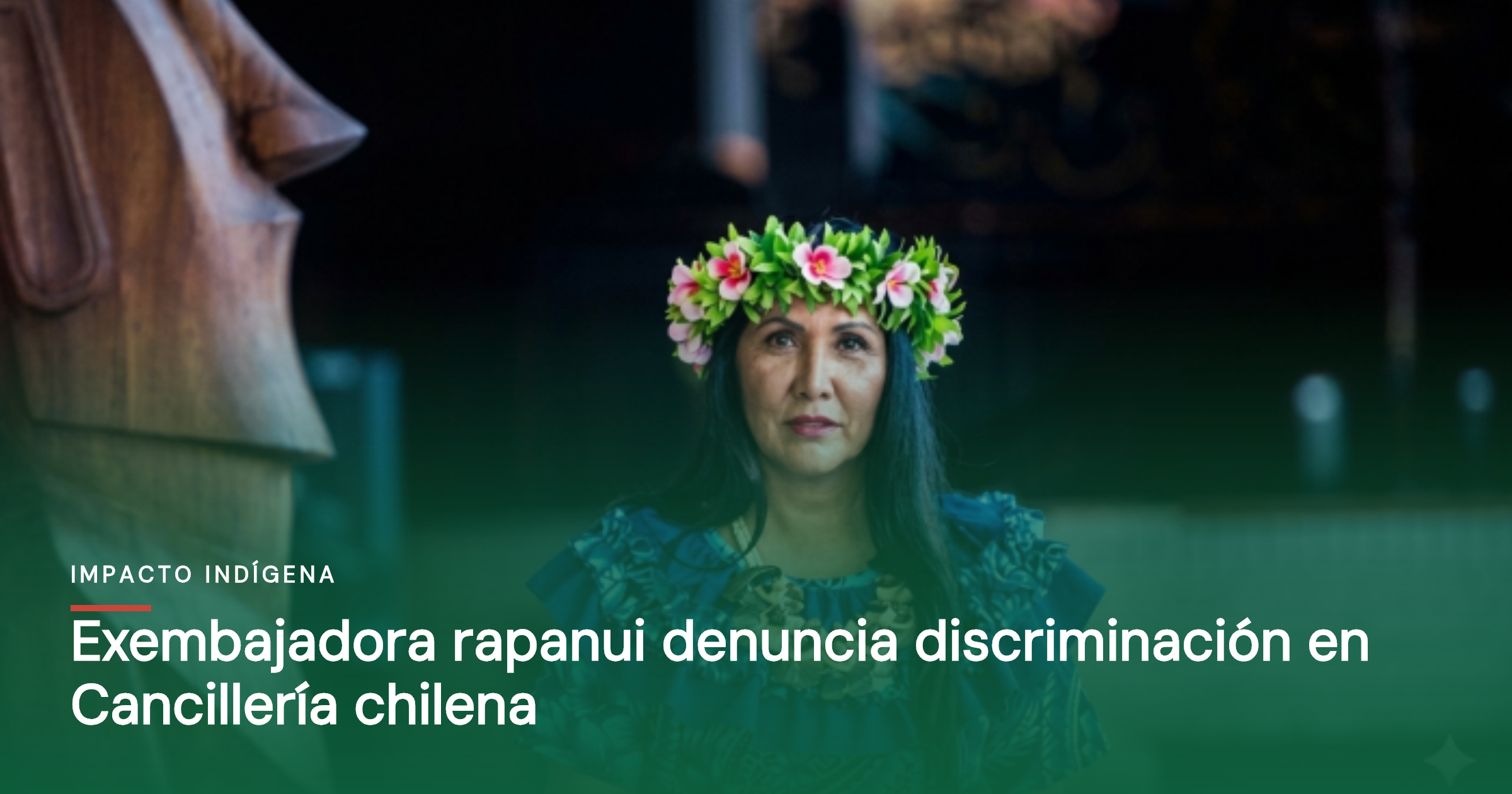 Exembajadora rapanui denuncia discriminación en Cancillería chilena