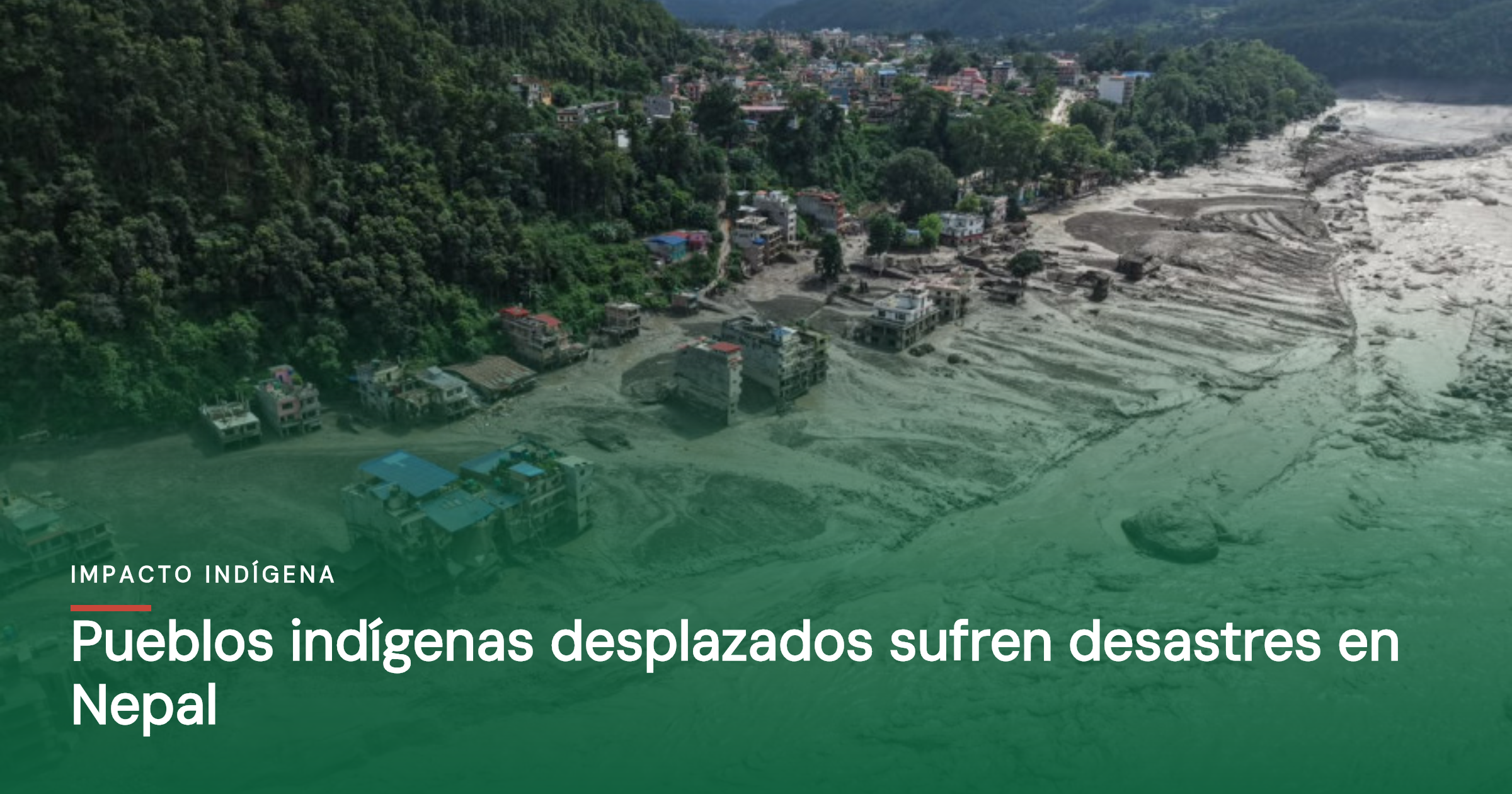 Pueblos indígenas desplazados sufren desastres en Nepal