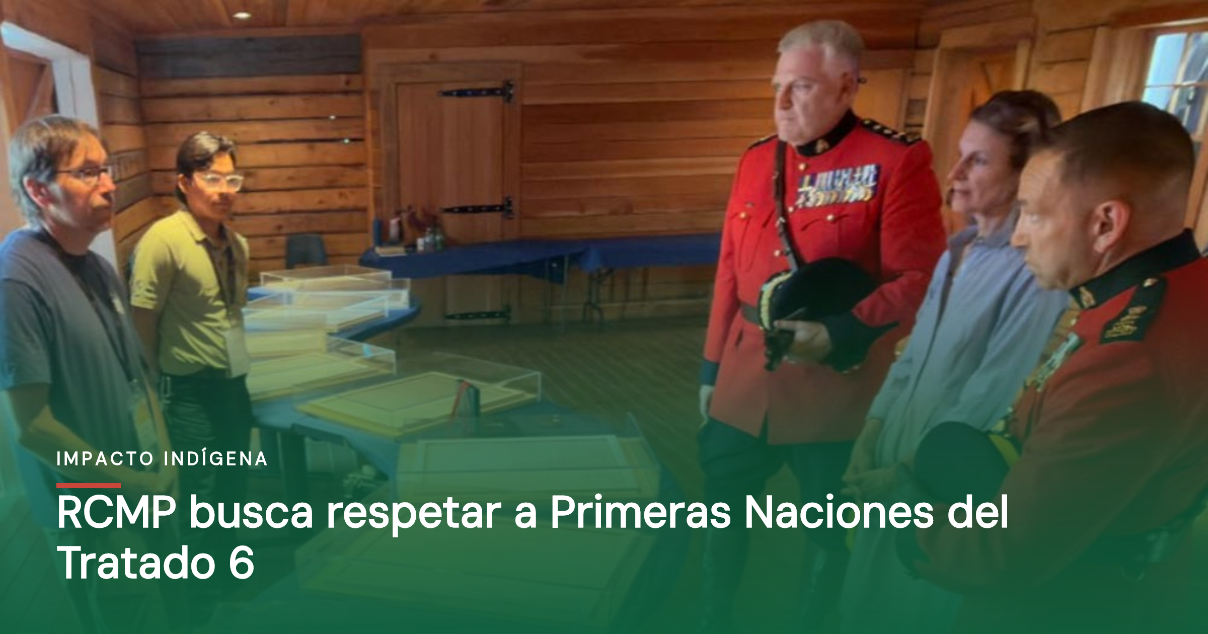 RCMP busca respetar a Primeras Naciones del Tratado 6