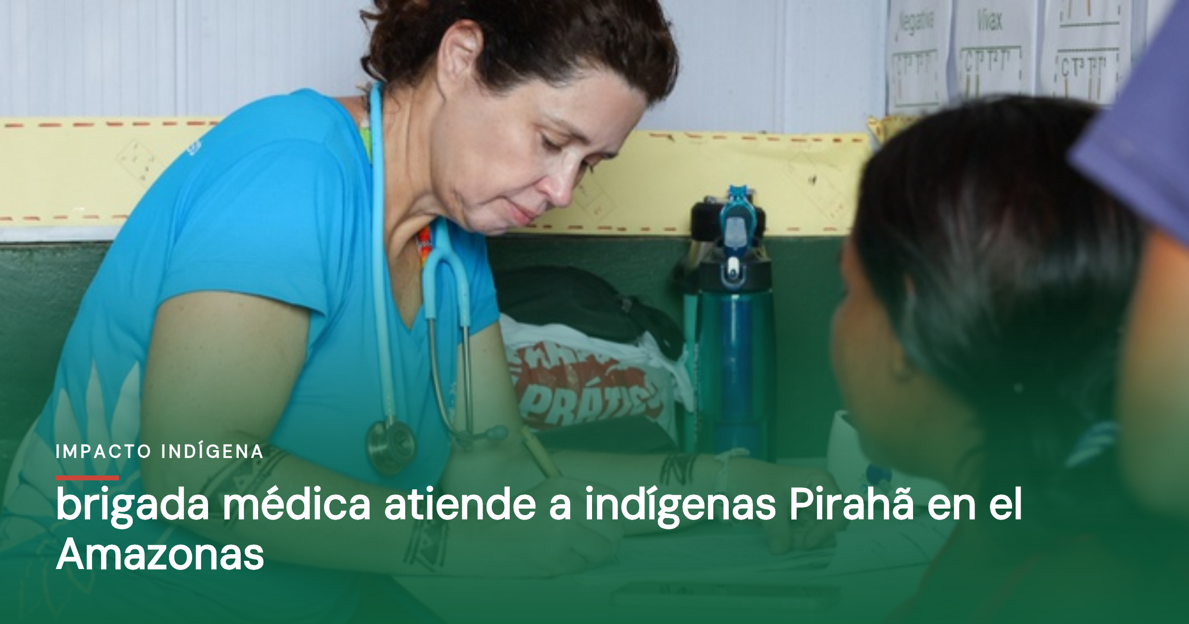 Brigada médica atiende a indígenas Pirahã en el Amazonas