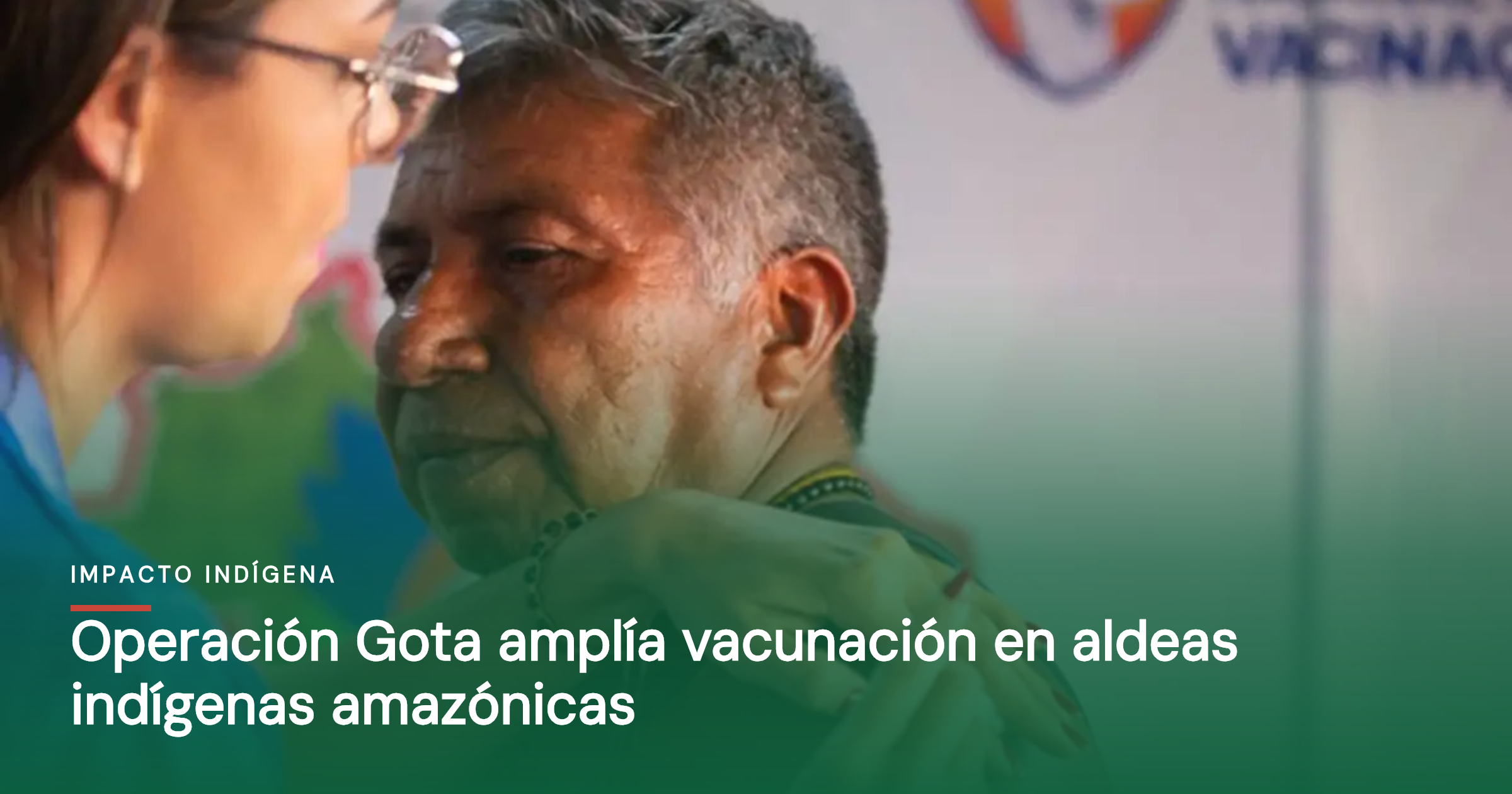 Operación Gota amplía vacunación en aldeas indígenas amazónicas