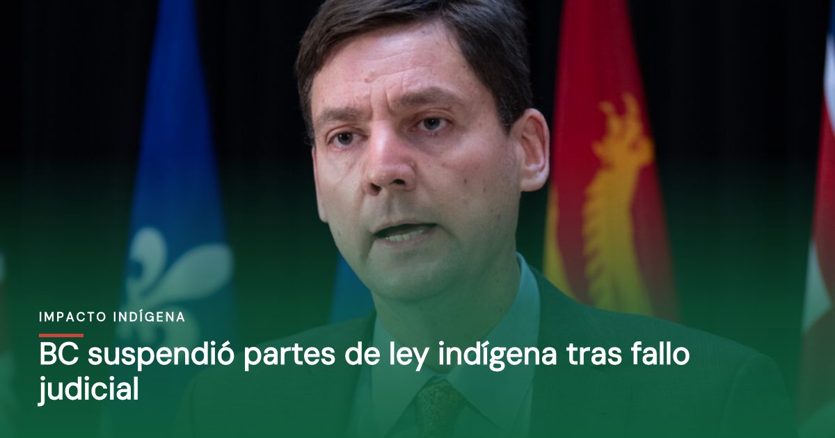 BC suspendió partes de ley indígena tras fallo judicial