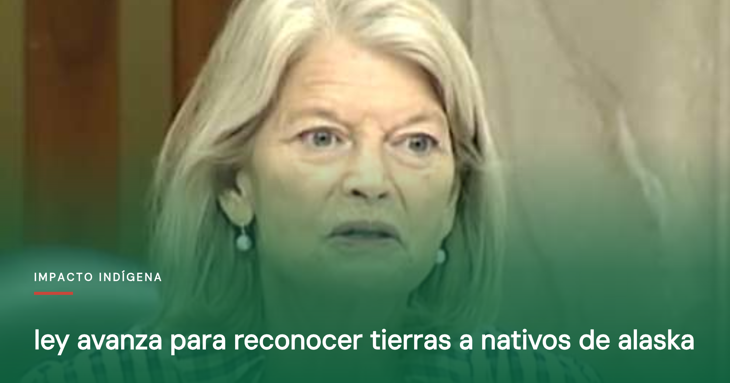 Ley avanza para reconocer tierras a nativos de alaska